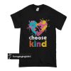 Choose kind heart colorful autism awareness t shirt