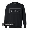 DOM the BOMB sweatshirt