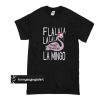 Flala La Mingo t shirt