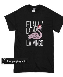 Flala La Mingo t shirt