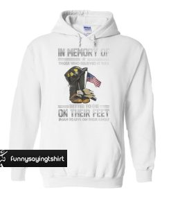 In Memory Of Those Who Believed It Was Better To Die hoodie