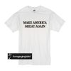 Make America Great Again t shirt