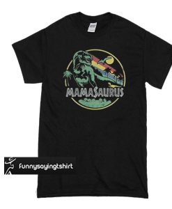 Mama saurus t shirt