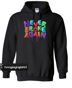 Never broke again colorful hoodie