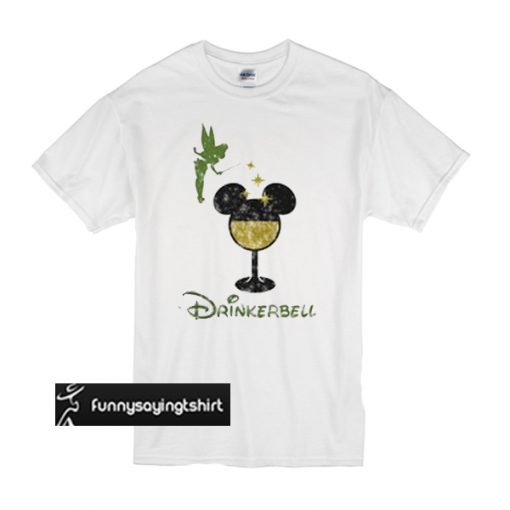 Tinkerbell Drinkerbell Wine Glass t shirt