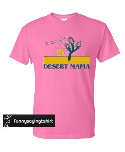 desert mama t shirt