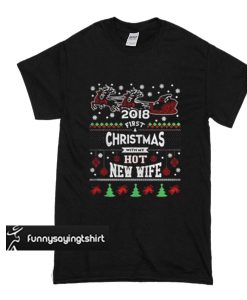 2018 First Christmas With My Hot New Wife t shirt