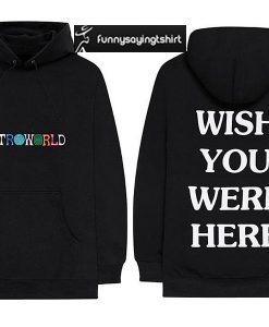Astroworld WISH YOU WERE HERE hoodie