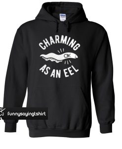Charming as an eel hoodie