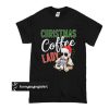 Christmas Coffee Lady t shirt