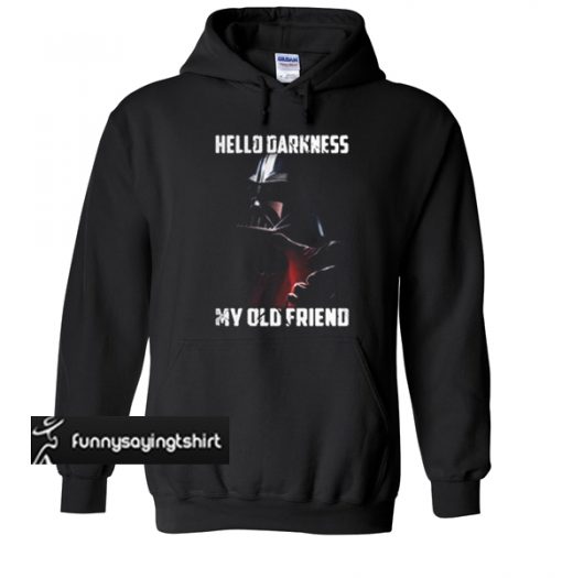 Darth Vader Star Wars hello Darkness my old friend hoodie