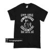 Good girls go to heaven march girls ride with Jax t shirt