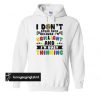 I don’t speak much because I’m brilliant and I’m busy thinking hoodie