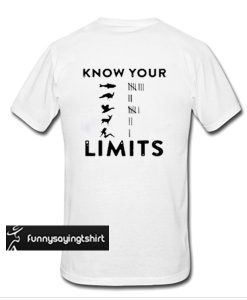 Know Your Limits Back t shirt