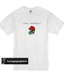 Love Your Self Rose t shirt