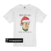 Merry Christmas that’s all I have to say t shirt