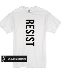 Resist t shirt