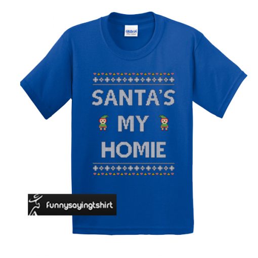 Santa's My Homie Ugly Christmas t shirt