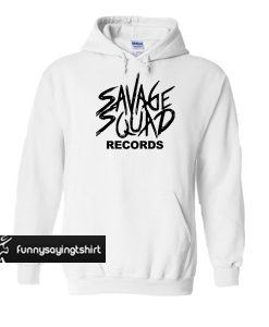 Savage Squad Records hoodie