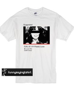 Suggested Plastic Love t shirt