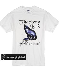 Thackery Binx is my spirit animal cat t shirt