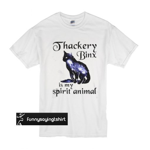 Thackery Binx is my spirit animal cat t shirt