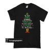 The Best Way To Spread Christmas Cheer Is Singing Loud For All To Hear t shirt