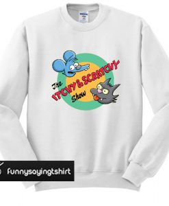 The Itchy & Scratchy Show sweatshirt