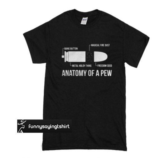 The Original Anatomy of a Pew t shirt