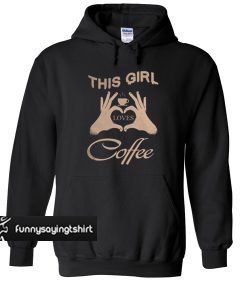 This Girl loves Coffee in heart hoodie