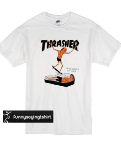 Thrasher On You Surf t shirt