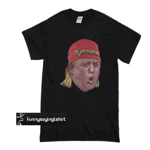 Trumpmania t shirt