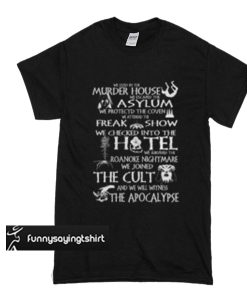 We Lived In The Murder House - We Escaped The Asylum t shirt