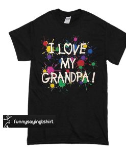 i love my grandpa t shirt