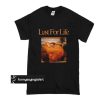 lust for life t shirt