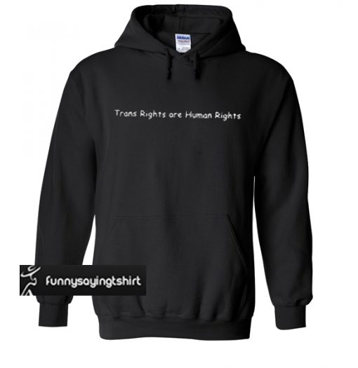 trans rights are human rights hoodie