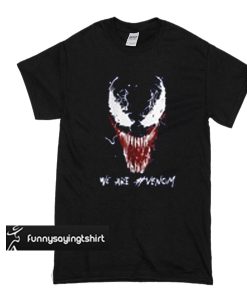 we are venom t shirt