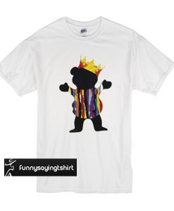 Bear King t shirt