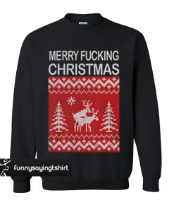 Reindeer merry fucking Christmas sweatshirt