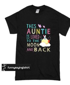 This Auntie Is Loved To The Moon And Back t shirt