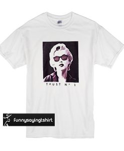 Trust No 1 t shirt