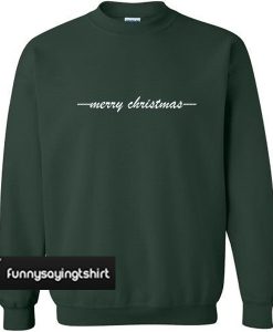 merry christmas sweatshirt