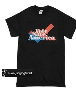 vote save america t shirt