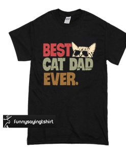 Best cat dad ever t shirt