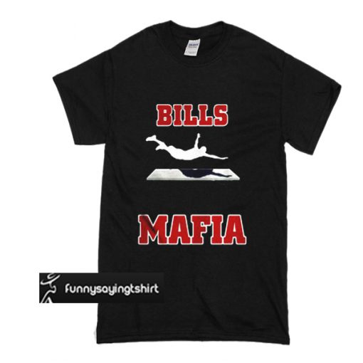 Bills Mafia Table Diver t shirt