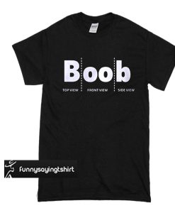 Boob Top View Front View Side View t shirt