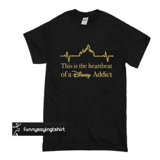 Disney addict heartbeat t shirt