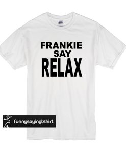 Frankie Say Relax t shirt