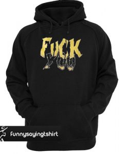 Fuck You Art hoodie