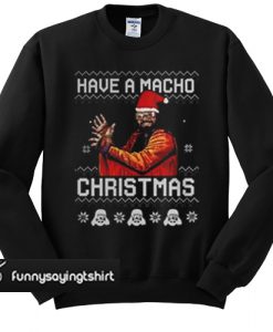 Have a Macho Christmas ugly sweatshirt